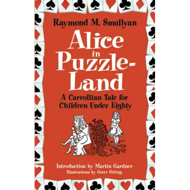 Alice in Puzzle-Land: A Carrollian Tale for Children Under Eighty