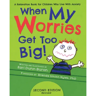 When My Worries Get Too Big: A Relaxation Book for Children Who Live with Anxiety