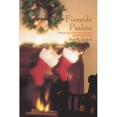 Fireside Psalms: A Thanksgiving-to-Christmas devotional walk through the book of Psalms