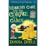 Missing Cash and the Corpse in a Cabin: A Molly Grey Christian Cozy Mystery