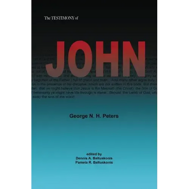The Testimony of John: 1907 Biblical Study Notes on the Gospel of John