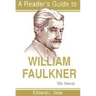 A Reader's Guide to William Faulkner: The Novels
