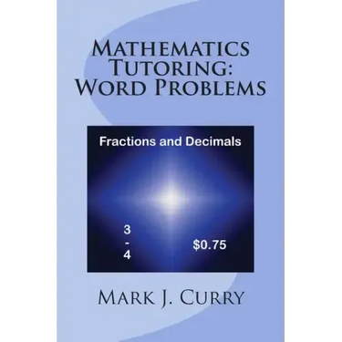 Mathematics Tutoring: Word Problems - Fractions and Decimals