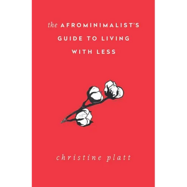The Afrominimalist's Guide to Living with Less