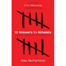 10 Answers for Atheists: How to Have an Intelligent Discussion about the Existence of God