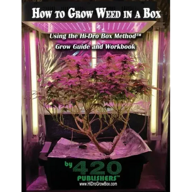 How to Grow Weed in a Box Using the Hi-Dro Box Method: Grow Guide and Workbook