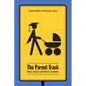 The Parent Track: Timing, Balance, and Choice in Academia
