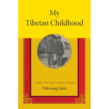 My Tibetan Childhood: When Ice Shattered Stone