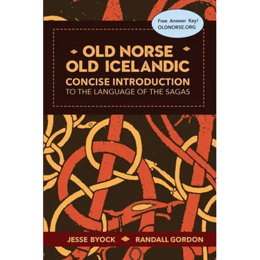 Old Norse - Old Icelandic: Concise Introduction to the Language of the Sagas