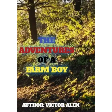 The Adventures of a Farm Boy