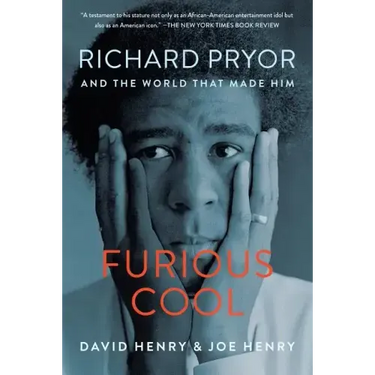 Furious Cool: Richard Pryor and the World That Made Him