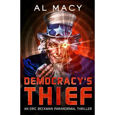 Democracy's Thief: An Eric Beckman Paranormal Thriller