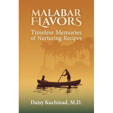 Malabar Flavors: Timeless Memories of Nurturing Recipes