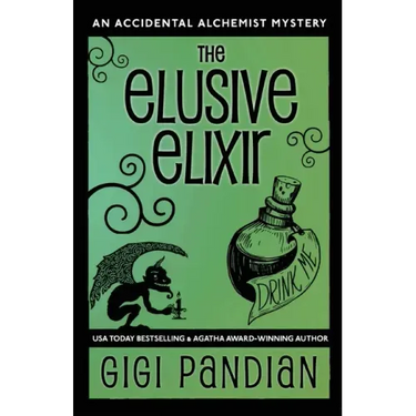 The Elusive Elixir: An Accidental Alchemist Mystery