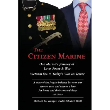 The Citizen Marine: One Marine's Journey of Love, Peace, and War