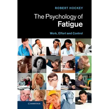 The Psychology of Fatigue: Work, Effort and Control