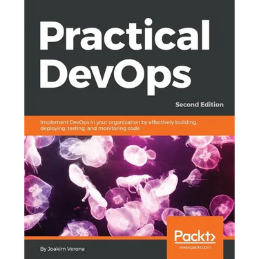 Practical DevOps, Second Edition