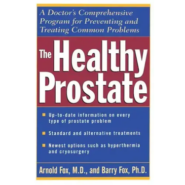 The Healthy Prostate: A Doctor's Comprehensive Program for Preventing and Treating Common Problems