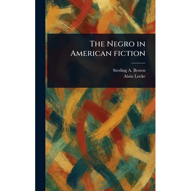 The Negro in American Fiction
