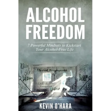 Alcohol Freedom: 7 Powerful Mindsets to Kickstart Your Alcohol-Free Journey!