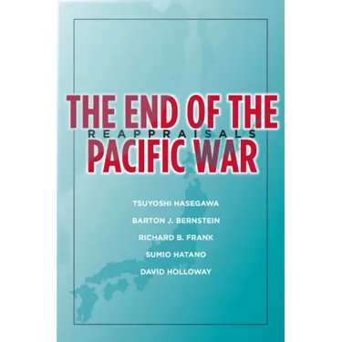 The End of the Pacific War: Reappraisals