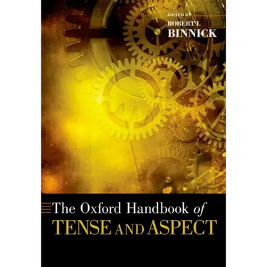 Oxford Handbook of Tense and Aspect
