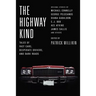 The Highway Kind: Tales of Fast Cars, Desperate Drivers, and Dark Roads