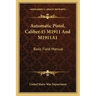 Automatic Pistol, Caliber.45 M1911 and M1911a1: Basic Field Manual