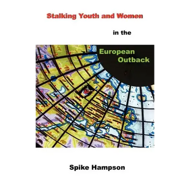 Stalking Youth and Women in the European Outback