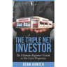 The Triple Net Investor: The Ultimate Beginner's Guide to Net Lease Properties