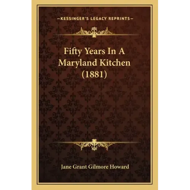 Fifty Years in a Maryland Kitchen (1881)