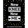 New Knee New Me: 100 Sudoku Puzzles Large Print Perfect Knee Surgery Recovery Gift For Women, Men, Teens and Kids - Get Well Soon Activ