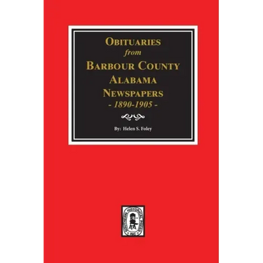 Obituaries from Barbour County, Alabama Newspapers, 1890-1905.