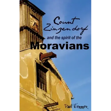Count Zinzendorf and the Spirit of the Moravians
