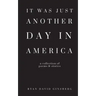 It Was Just Another Day in America