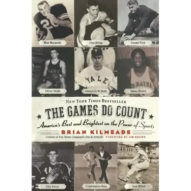 The Games Do Count: America's Best and Brightest on the Power of Sports