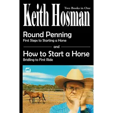 Round Penning: First Steps to Starting a Horse How to Start a Horse: Bridling to 1st Ride, Step-by-Step