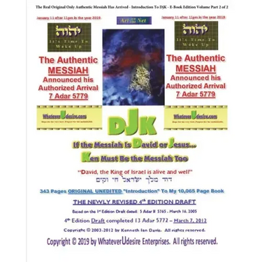 If The Messiah Is David Or Jesus - Ken Must Be The Messiah Too! The "Introduction To DjK" - Volume Edition Part 2 of 2: The Real Original Only Authent