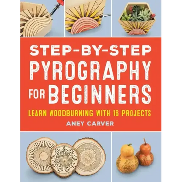 Step-By-Step Pyrography for Beginners