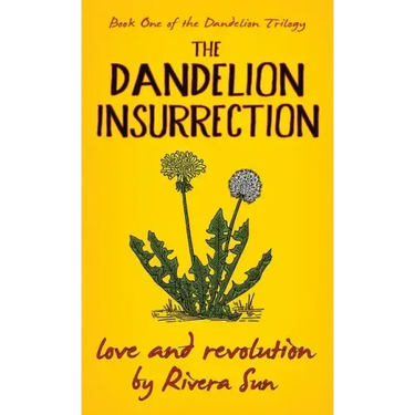 The Dandelion Insurrection - Love and Revolution -