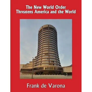 The New World Order Threatens America and the World