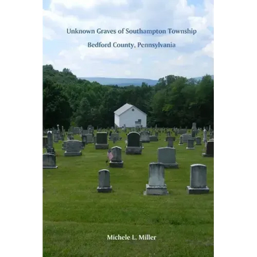 Unknown Graves of Southampton Township, Bedford County, Pennsylvania