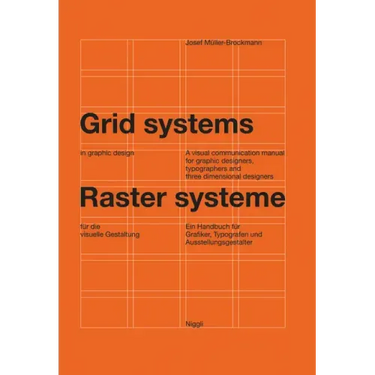 Grid Systems in Graphic Design: A Visual Communication Manual for Graphic Designers, Typographers and Three Dimensional Designers