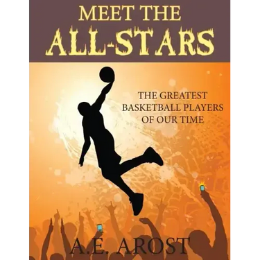 Meet the All-Stars: The Greatest Basketball Players of Our Time