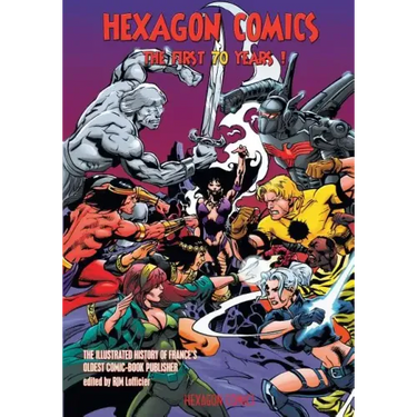 Hexagon Comics: The First 70 Years!: The Illustrated History of France's Oldest Comic-Book Publisher