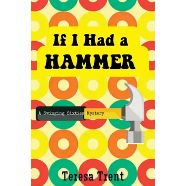 If I Had a Hammer: A Swinging Sixties Mystery