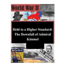 Held to a Higher Standard: The Downfall of Admiral Kimmel