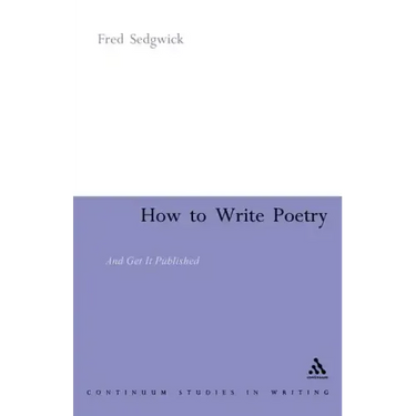 How to Write Poetry: And Get It Published