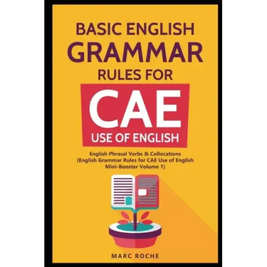 Basic English Grammar Rules for CAE Use of English: English Phrasal Verbs & Collocations. (English Grammar Rules for CAE Mini-Booster Volume 1): Engli