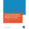 The Inter-Bank Bond Market in the People's Republic of China: An ASEAN+3 Bond Market Guide